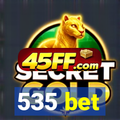 535 bet